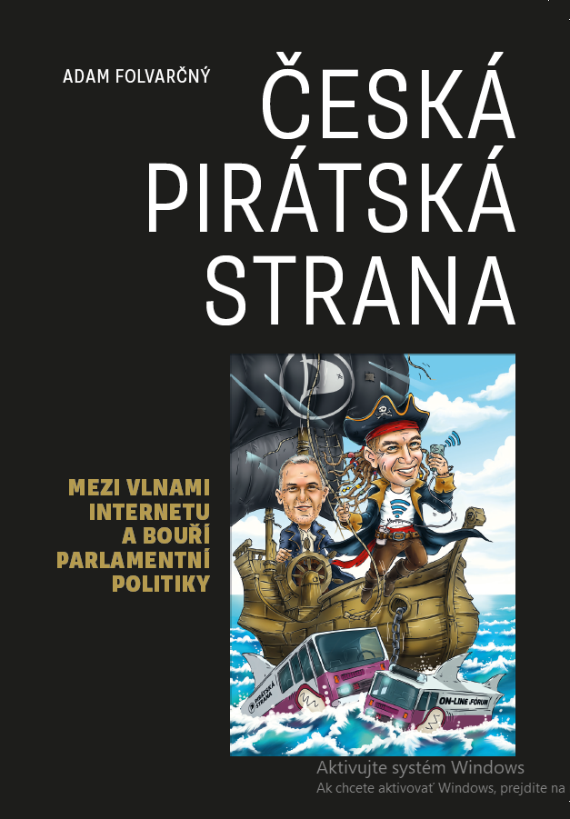 Česká pirátská strana: Mezi vlnami internetu a bouří parlamentní politiky